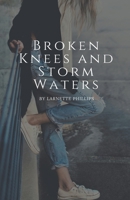 Broken Knees and Storm Waters 139353483X Book Cover