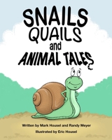 Snails Quails and Animal Tales B0GKF73M9B Book Cover