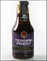 TERIYAKI PRIEST: TALES FROM THE REALM OF GRATITUDE 0972139583 Book Cover