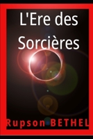 L'Ere des Sorcières: Tome 1 (French Edition) B0DTGJL1QJ Book Cover