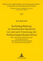 Sachmaengelhaftung Im Franzoesischen Kaufrecht VOR Und Nach Umsetzung Der Verbrauchsgueterkaufrichtlinie: Mit Rechtsvergleichenden Hinweisen Zum Deuts 3631555768 Book Cover
