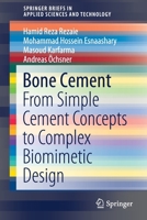 Bone Cement: From Simple Cement Concepts to Complex Biomimetic Design (SpringerBriefs in Applied Sciences and Technology) 3030397157 Book Cover