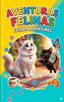 Aventuras felinas/feline adventures (bilingual spanish/english books) (Spanish Edition) B0H5X8K2LP Book Cover