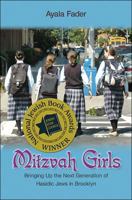 Mitzvah Girls: Bringing Up the Next Generation of Hasidic Jews in Brooklyn 0691139172 Book Cover