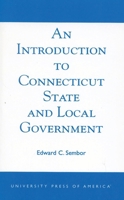 An Introduction to Connecticut State and Local Government 0761826270 Book Cover