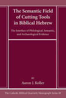 The Semantic Field of Cutting Tools in Biblical Hebrew 1666787302 Book Cover