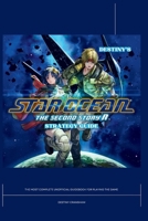 Destiny’s Star Ocean: The Second Story R Strategy Guide: The Complete Unofficial Book for the Playing the Game (Destiny's Game Guide Books) B0CNSBC2DN Book Cover