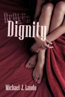 Broken Dignity 1462024858 Book Cover