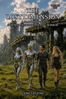 THE LOST DIMENSION — VOLUME I: An Anthology of SCIENCE FICTION | FANTASY | HORROR B0HF6VZ6NS Book Cover