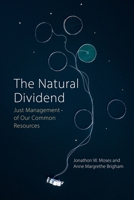 The Natural Dividend: Just Management of our Common Resources 1788214404 Book Cover