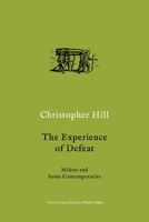 The Experience of Defeat: Milton and Some Contemporaries 0140552030 Book Cover