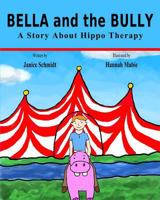 BELLA and the BULLY: A story about Hippo Therapy 1544095899 Book Cover