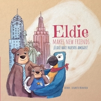 Eldie makes new friends! / Eldie hace nuevos amigos! 1736643908 Book Cover