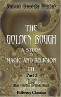 The Golden Bough: A Study In Magic and Religion, Part 2: Taboo and the Perils of the Soul 0543983064 Book Cover