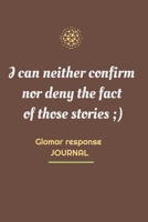 I Can Neither Confirm nor Deny the Fact of This Stories;) : Glomar Response JOURNAL 1653263547 Book Cover