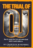 The Trial of Oj: How to Watch the Trial and Understand What's Really Going on 0964341506 Book Cover