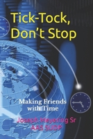 Tick-Tock, Don’t Stop: Making Friends with Time B0F4X5HC8N Book Cover