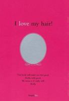 Simply She: I Love My Hair (SimplyShe) 158479254X Book Cover