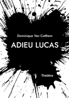 Adieu Lucas (French Edition) 2322663514 Book Cover