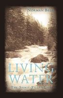 Living Water: The Spirit-Filled Life 1450200354 Book Cover