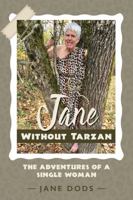 Jane without Tarzan: The Adventures of a Single Woman 1643880594 Book Cover