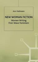 New Woman Fiction: Women Writing First-Wave Feminism 0312236271 Book Cover