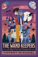 A Sky Full of Dragons (1) (The Wand Keepers) 1665955317 Book Cover