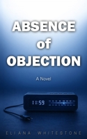 ABSENCE OF OBJECTION B0FLKMMNHZ Book Cover