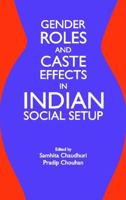 Gender Roles and Caste Effects in Indian Social Setup 8192101576 Book Cover