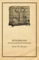 Budgerigars 1447410610 Book Cover