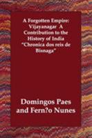 A Forgotten Empire: Vijayanagar a Contribution to the History of India Chronica DOS Reis de Bisnaga 1406804606 Book Cover