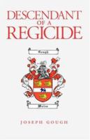 Descendant of a Regicide 1412047102 Book Cover