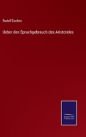 Ueber Den Sprachgebrauch Des Aristoteles: Beobachtungen Ueber Die Praepositionen 3375050526 Book Cover