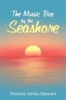 The Music Box by the Seashore 1512777900 Book Cover