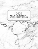 2020 Mastermind Planner: 2020 Weekly & Monthly Planner for January 2020 - December 2020, MONDAY - SUNDAY WEEK + To Do List Section, Includes Important ... Recaps, 12 Month Planner, Marble, White 1695143620 Book Cover