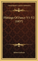 Flittings Of Fancy V1-V2 1164647954 Book Cover