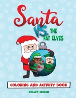Santa vs. the Fat Elves Coloring and Activity Book 1949778045 Book Cover
