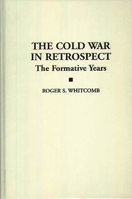 The Cold War in Retrospect: The Formative Years 0275962539 Book Cover
