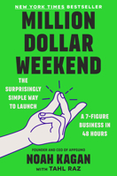 Million Dollar Weekend: The Surprisingly Simple Way to Launch a 7-Figure Business in 48 Hours 059353977X Book Cover