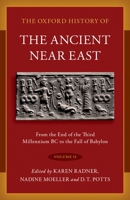 The Oxford History of the Ancient Near East Volume 2: From the End of the Third Millennium BC to the Fall of Babylon 0190687576 Book Cover