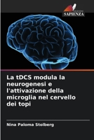 La tDCS modula la neurogenesi e l'attivazione della microglia nel cervello dei topi (Italian Edition) 6202467096 Book Cover