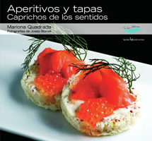 Aperitivos y tapas: Caprichos de los sentidos 8496754332 Book Cover