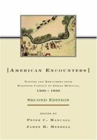 American Encounters: Natives and Newcomers from European Contact to Indian Removal, 1500 - 1850 0415923751 Book Cover