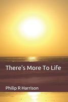 There's More To Life 1096742705 Book Cover