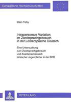 Intrapersonale Variation Im Zweitsprachgebrauch in Der Lernersprache Deutsch: Eine Untersuchung Zum Zweitsprachgebrauch Und Zweitspracherwerb Tuerkisc 3631469683 Book Cover