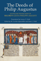 The Deeds of Philip Augustus: An English Translation of Rigord's "Gesta Philippi Augusti" 1501763148 Book Cover