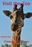 Visit the Zoo: Volume One 1530503205 Book Cover