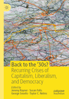 Back to the ‘30s?: Recurring Crises of Capitalism, Liberalism, and Democracy 3030415880 Book Cover
