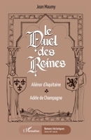 Le duel des reines: Aliénor d'Aquitaine, Adèle de Champagne (Romans Historiques) (French Edition) 2343094020 Book Cover
