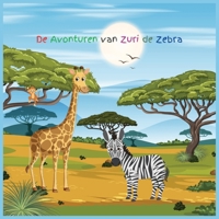 De avonturen van Zuri de zebra: "Lees- en Kleurplezier voor Kinderen: Verhalen en Kleurplaten voor de leeftijd vanaf 4 jaar en verder" B0DRT7156X Book Cover